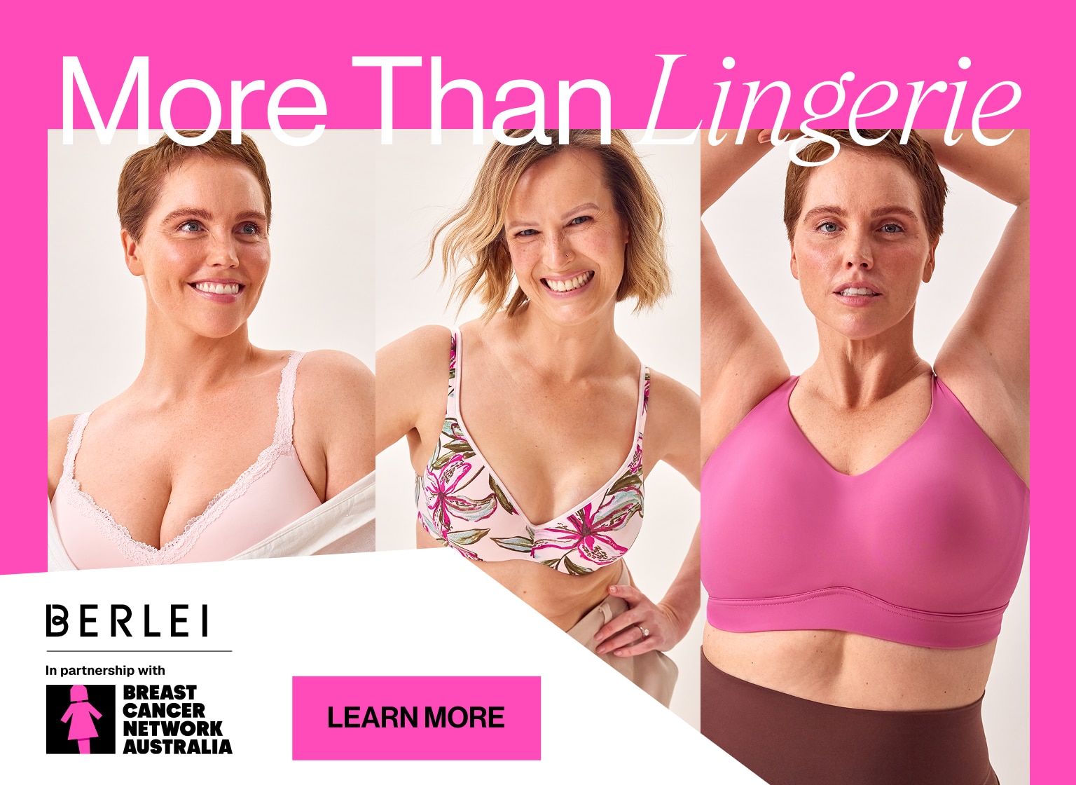 More Than Lingerie. Berlei x Breast Canccer Netwirk Australia. Learn More.