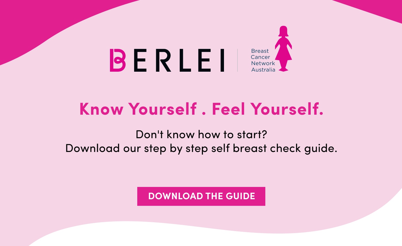Know Yourself. Feel Yourself. Don't know how to start? Download our step by step self breast check guide. Download Now.