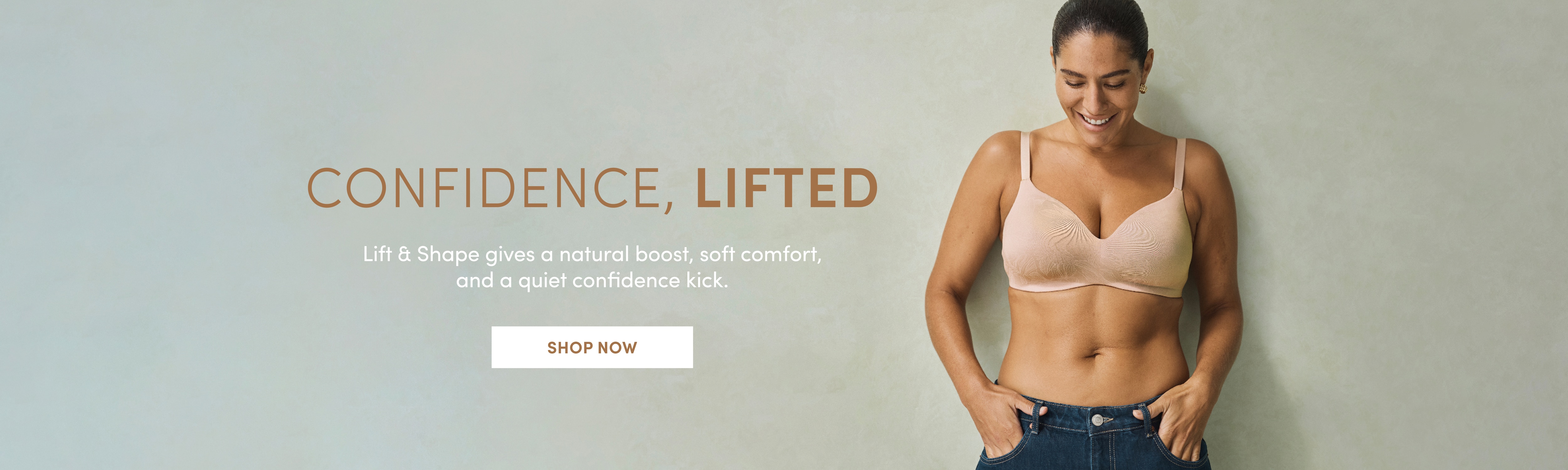 Lift & Shape gives a natural boost, soft comfort, and a quiet confidence kick. Shop Now